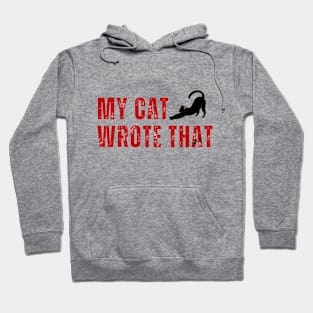 My cat wrote that -funny cats pets Hoodie